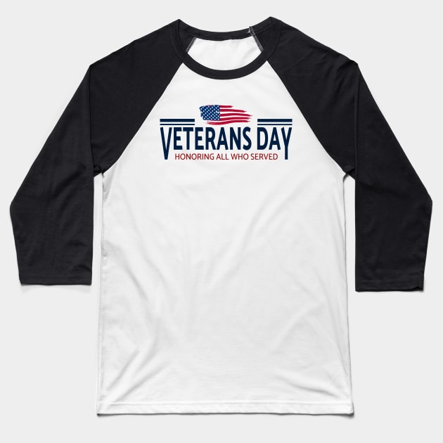 Veterans day, honoring all who served Baseball T-Shirt by Double You Store